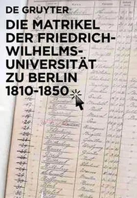 Bahl / Ribbe |  Die Matrikel der Friedrich-Wilhelms-Universität zu Berlin 1810–1850 | Buch |  Sack Fachmedien