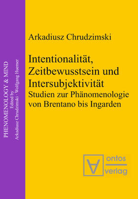Chrudzimski | Intentionalität, Zeitbewusstsein und Intersubjektivität | Buch | 978-3-11-032500-3 | sack.de