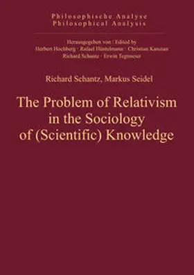 Seidel / Schantz |  The Problem of Relativism in the Sociology of (Scientific) Knowledge | Buch |  Sack Fachmedien