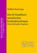 Iturrizaga |  David Gauthiers moralischer Kontraktualismus | Buch |  Sack Fachmedien