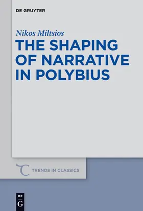 Miltsios |  The Shaping of Narrative in Polybius | Buch |  Sack Fachmedien
