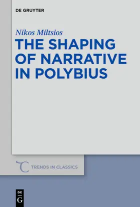 Miltsios | The Shaping of Narrative in Polybius | E-Book | sack.de