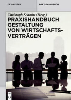 Schmitt | Praxishandbuch Gestaltung von Wirtschaftsverträgen | Buch | 978-3-11-033034-2 | sack.de