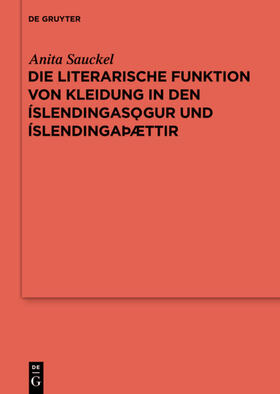 Sauckel |  Die literarische Funktion von Kleidung in den Íslendingasögur und Íslendingaþættir | Buch |  Sack Fachmedien
