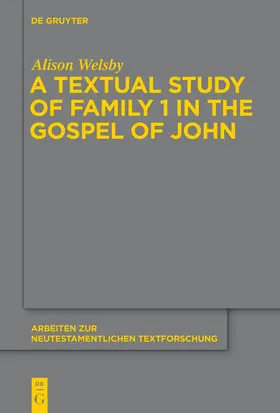 Welsby | A Textual Study of Family 1 in the Gospel of John | Buch | 978-3-11-033209-4 | sack.de
