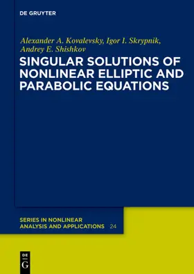 Kovalevsky / Skrypnik / Shishkov |  Singular Solutions of Nonlinear Elliptic and Parabolic Equations | eBook | Sack Fachmedien