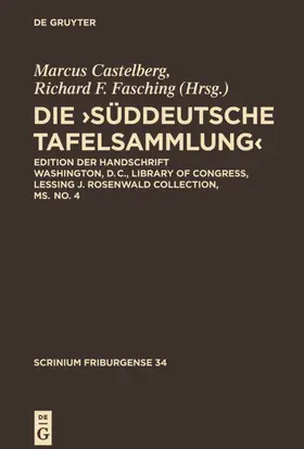Castelberg / Fasching |  Die ,Süddeutsche Tafelsammlung’ | eBook | Sack Fachmedien