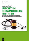 Frodl |  Recht im Gesundheitsbetrieb | Buch |  Sack Fachmedien
