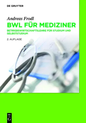 Frodl |  BWL für Mediziner | Buch |  Sack Fachmedien
