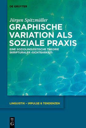 Spitzmüller | Graphische Variation als soziale Praxis | Buch | 978-3-11-033421-0 | sack.de