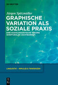 Spitzmüller |  Graphische Variation als soziale Praxis | Buch |  Sack Fachmedien