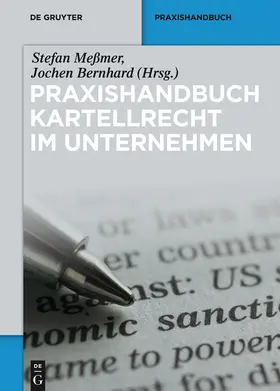 Bernhard / Meßmer |  Praxishandbuch Kartellrecht im Unternehmen | Buch |  Sack Fachmedien