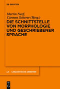 Scherer / Neef |  Die Schnittstelle von Morphologie und geschriebener Sprache | Buch |  Sack Fachmedien