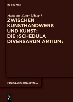 Speer | Zwischen Kunsthandwerk und Kunst: Die ‚Schedula diversarum artium‘ | E-Book | sack.de