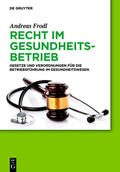 Frodl |  Recht im Gesundheitsbetrieb | eBook | Sack Fachmedien