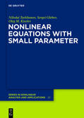 Tarkhanov / Glebov / Kiselev |  Nonlinear Equations with Small Parameter | eBook | Sack Fachmedien