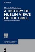 Whittingham |  A History of Muslim Views of the Bible | eBook | Sack Fachmedien