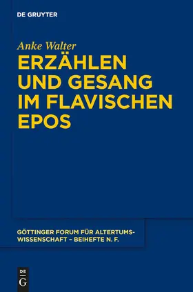 Walter | Erzählen und Gesang im flavischen Epos | Buch | 978-3-11-033620-7 | www.sack.de