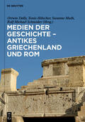 Dally / Hölscher / Muth |  Medien der Geschichte - Antikes Griechenland und Rom | Buch |  Sack Fachmedien