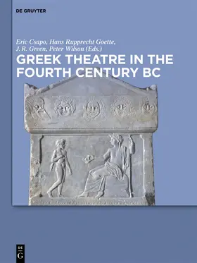 Csapo / Wilson / Goette |  Greek Theatre in the Fourth Century BC | Buch |  Sack Fachmedien