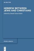 Stein Kokin |  Hebrew between Jews and Christians | Buch |  Sack Fachmedien