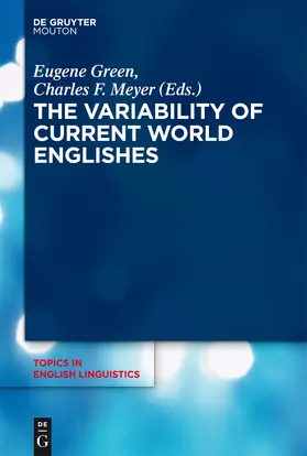 Meyer / Green | The Variability of Current World Englishes | Buch | 978-3-11-033967-3 | sack.de