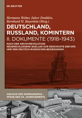 Weber / Drabkin / Bayerlein |  Deutschland, Russland, Komintern - Dokumente (1918-1943) | Buch |  Sack Fachmedien