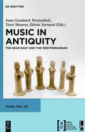 Goodnick Westenholz / Seroussi / Maurey |  Music in Antiquity | Buch |  Sack Fachmedien