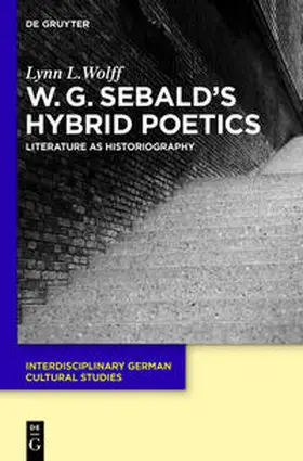 Wolff |  W.G. Sebald’s Hybrid Poetics | Buch |  Sack Fachmedien