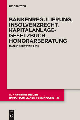 Höche / Bitter / Escher | Bankenregulierung, Insolvenzrecht, Kapitalanlagegesetzbuch, Honorarberatung | Buch | 978-3-11-034093-8 | sack.de