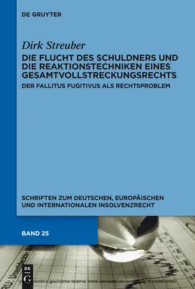 Streuber |  Die Flucht des Schuldners und die Reaktionstechniken eines Gesamtvollstreckungsrechts | eBook | Sack Fachmedien