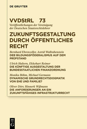 Ehrenzeller / et al. / Wallrabenstein | Zukunftsgestaltung durch Öffentliches Recht | Buch | 978-3-11-034133-1 | sack.de