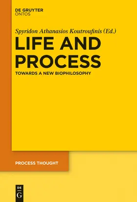 Koutroufinis | Life and Process | Buch | 978-3-11-034326-7 | sack.de