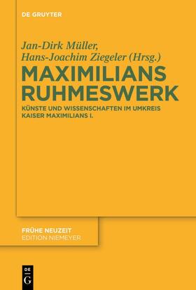 Ziegeler / Müller |  Maximilians Ruhmeswerk | Buch |  Sack Fachmedien