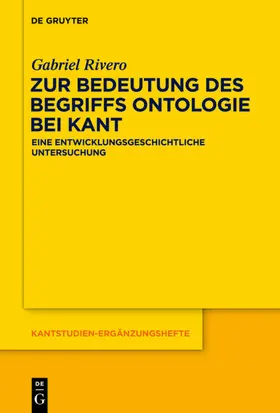 Rivero |  Zur Bedeutung des Begriffs Ontologie bei Kant | eBook | Sack Fachmedien