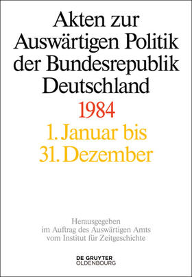 Taschler / Szatkowski |  Akten zur Auswärtigen Politik der Bundesrepublik Deutschland 1984 | eBook | Sack Fachmedien