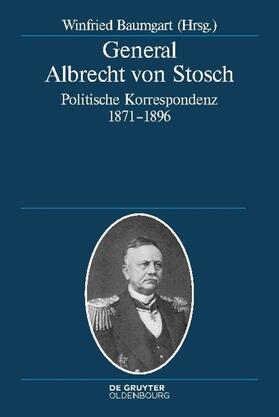 Baumgart |  General Albrecht von Stosch | Buch |  Sack Fachmedien