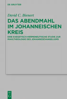 Bienert | Das Abendmahl im johanneischen Kreis | Buch | 978-3-11-034661-9 | www.sack.de