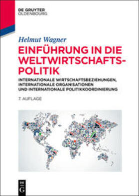 Wagner | Einführung in die Weltwirtschaftspolitik | Buch | 978-3-11-034668-8 | sack.de