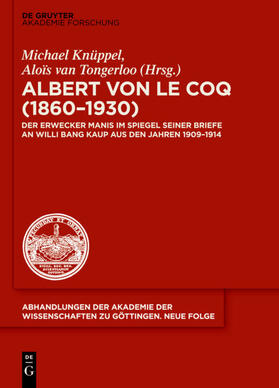 Knüppel / von Tongerloo | Albert von le Coq (1860-1930) - Der Erwecker Manis | Buch | 978-3-11-034790-6 | sack.de