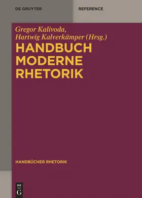 Kalivoda / Kalverkämper |  Handbuch Moderne Rhetorik | Buch |  Sack Fachmedien