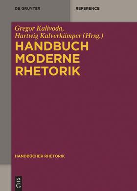 Kalivoda / Kalverkämper | Handbuch Moderne Rhetorik | Buch | 978-3-11-035223-8 | sack.de