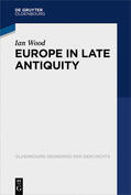 Wood |  Europe in Late Antiquity | Buch |  Sack Fachmedien