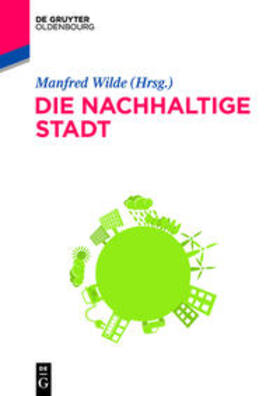 Wilde | Die nachhaltige Stadt | Buch | 978-3-11-035382-2 | sack.de