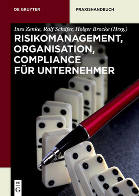 Zenke / Brocke / Schäfer | Risikomanagement, Organisation, Compliance für Unternehmer | Buch | 978-3-11-035463-8 | sack.de