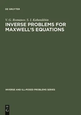 Kabanikhin / Romanov | Inverse Problems for Maxwell's Equations | Buch | 978-3-11-035499-7 | sack.de