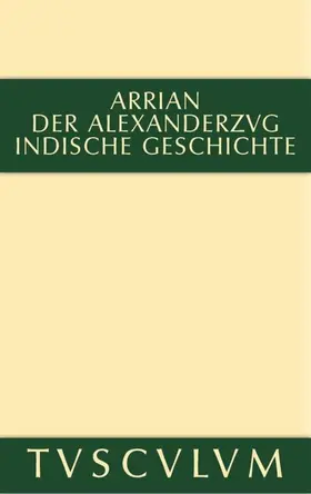 Arrian / Wirth / Hinüber |  Der Alexanderzug | eBook | Sack Fachmedien