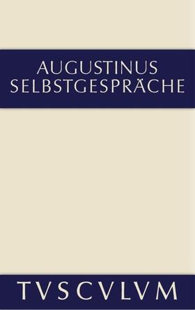 Augustinus / Fuchs | Selbstgespräche | Buch | 978-3-11-035960-2 | sack.de