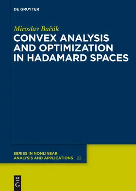 Bacak |  Convex Analysis and Optimization in Hadamard Spaces | Buch |  Sack Fachmedien
