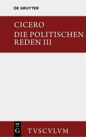 Cicero |  Marcus Tullius Cicero: Die politischen Reden. Band 3 | eBook | Sack Fachmedien
